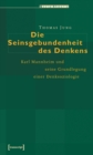 Image for Die Seinsgebundenheit des Denkens: Karl Mannheim und die Grundlegung einer Denksoziologie