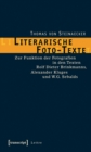 Image for Literarische Foto-Texte: Zur Funktion der Fotografien in den Texten Rolf Dieter Brinkmanns, Alexander Kluges und W.G. Sebalds
