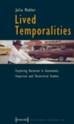 Image for Lived Temporalities: Exploring Duration in Guatemala. Empirical and Theoretical Studies