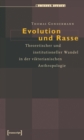 Image for Evolution und Rasse: Theoretischer und institutioneller Wandel in der viktorianischen Anthropologie