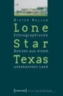 Image for Lone Star Texas: Ethnographische Notizen aus einem unbekannten Land