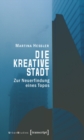 Image for Die kreative Stadt: Zur Neuerfindung eines Topos