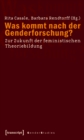 Image for Was kommt nach der Genderforschung?: Zur Zukunft der feministischen Theoriebildung