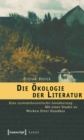 Image for Die Okologie der Literatur: Eine systemtheoretische Annaherung. Mit einer Studie zu Werken Peter Handkes