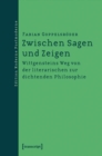 Image for Zwischen Sagen und Zeigen: Wittgensteins Weg von der literarischen zur dichtenden Philosophie