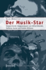 Image for Der Musik-Star: Vergleichende Imageanalysen von Alfred Brendel, Stefanie Hertel und Robbie Williams
