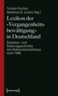 Image for Lexikon der Vergangenheitsbewaltigung in Deutschland: Debatten- und Diskursgeschichte des Nationalsozialismus nach 1945  (2., unveranderte Auflage 2009)