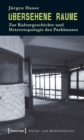 Image for Ubersehene Raume: Zur Kulturgeschichte und Heterotopologie des Parkhauses