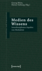 Image for Medien des Wissens: Interdisziplinare Aspekte von Medialitat : 4
