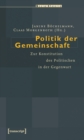 Image for Politik der Gemeinschaft: Zur Konstitution des Politischen in der Gegenwart