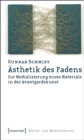Image for Asthetik des Fadens: Zur Medialisierung eines Materials in der Avantgardekunst