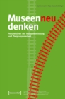 Image for Museen neu denken: Perspektiven der Kulturvermittlung und Zielgruppenarbeit