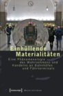 Image for Einhullende Materialitaten: Eine Phanomenologie des Wahrnehmens und Handelns an Bahnhofen und Fahrterminals