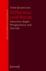 Image for Differenz und Raum: Zwischen Hegel, Wittgenstein und Derrida