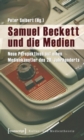 Image for Samuel Beckett und die Medien: Neue Perspektiven auf einen Medienkunstler des 20. Jahrhunderts