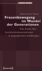 Image for Frauenbewegung im Wandel der Generationen: Eine Studie uber Geschlechterkonstruktionen in biographischen Erzahlungen