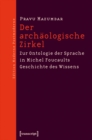 Image for Der archaologische Zirkel: Zur Ontologie der Sprache in Michel Foucaults Geschichte des Wissens