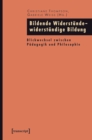 Image for Bildende Widerstande - widerstandige Bildung: Blickwechsel zwischen Padagogik und Philosophie