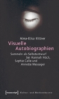 Image for Visuelle Autobiographien: Sammeln als Selbstentwurf bei Hannah Hoch, Sophie Calle und Annette Messager