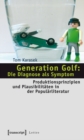 Image for Generation Golf: Die Diagnose Als Symptom: Produktionsprinzipien Und Plausibilitaten in Der Popularliteratur