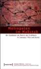 Image for Metropolen im Mastab: Der Stadtplan als Matrix des Erzahlens in Literatur, Film und Kunst