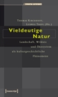 Image for Vieldeutige Natur: Landschaft, Wildnis und Okosystem als kulturgeschichtliche Phanomene