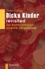 Image for Dicke Kinder - revisited: Zur Kommunikation juveniler Korperkrisen
