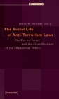 Image for Social Life of Anti-Terrorism Laws: The War on Terror and the Classifications of the Dangerous Other