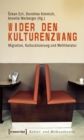 Image for Wider den Kulturenzwang: Migration, Kulturalisierung und Weltliteratur (unter Mitarbeit von Stefanie Ulrich)