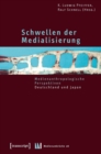 Image for Schwellen der Medialisierung: Medienanthropologische Perspektiven - Deutschland und Japan