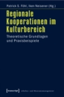 Image for Regionale Kooperationen Im Kulturbereich: Theoretische Grundlagen Und Praxisbeispiele