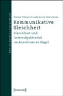 Image for Kommunikative Gleichheit: Gleichheit und Intersubjektivitat im Anschluss an Hegel