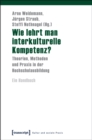 Image for Wie lehrt man interkulturelle Kompetenz?: Theorien, Methoden und Praxis in der Hochschulausbildung. Ein Handbuch
