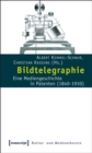 Image for Bildtelegraphie: Eine Mediengeschichte in Patenten (1840-1930)