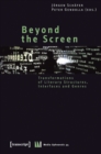 Image for Beyond the Screen: Transformations of Literary Structures, Interfaces and Genres