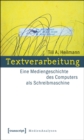 Image for Textverarbeitung: Eine Mediengeschichte des Computers als Schreibmaschine : 10