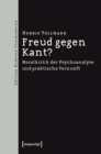 Image for Freud gegen Kant?: Moralkritik der Psychoanalyse und praktische Vernunft
