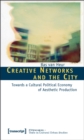 Image for Creative Networks and the City: Towards a Cultural Political Economy of Aesthetic Production : 3