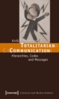 Image for Totalitarian Communication: Hierarchies, Codes and Messages