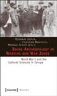 Image for Doing Anthropology in Wartime and War Zones: World War I and the Cultural Sciences in Europe