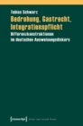 Image for Bedrohung, Gastrecht, Integrationspflicht: Differenzkonstruktionen im deutschen Ausweisungsdiskurs