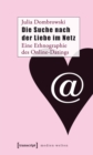Image for Die Suche nach der Liebe im Netz: Eine Ethnographie des Online-Datings