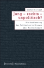 Image for Jung - rechts - unpolitisch?: Die Ausblendung des Politischen im Diskurs uber Rechte Gewalt : 19