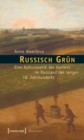 Image for Russisch Grun: Eine Kulturpoetik des Gartens im Russland des langen 18. Jahrhunderts : 17