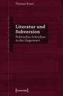 Image for Literatur und Subversion: Politisches Schreiben in der Gegenwart