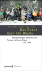 Image for Das Drama nach dem Drama: Verwandlungen dramatischer Formen in Deutschland seit 1945