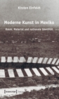 Image for Moderne Kunst in Mexiko: Raum, Material und nationale Identitat