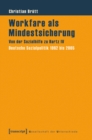 Image for Workfare als Mindestsicherung: Von der Sozialhilfe zu Hartz IV. Deutsche Sozialpolitik 1962 bis 2005