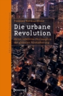 Image for Die urbane Revolution: Henri Lefebvres Philosophie der globalen Verstadterung
