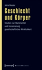 Image for Geschlecht und Korper: Studien zur Materialitat und Inszenierung gesellschaftlicher Wirklichkeit